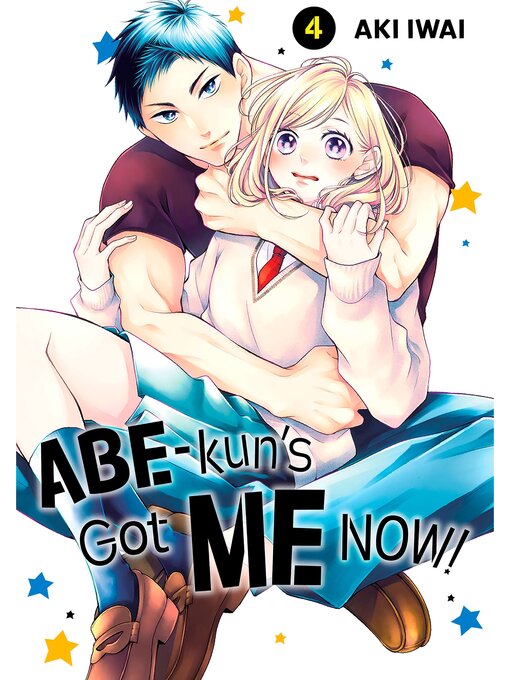 Title details for Abe-kun's Got Me Now!, Volume 4 by Aki Iwai - Available